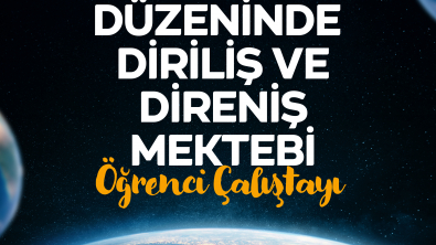 YENİ DÜNYA DÜZENİNDE DİRİLİŞ VE DİRENİŞ MEKTEBİ