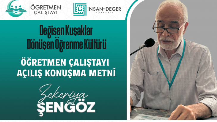 DEĞİŞEN KUŞAKLAR, DÖNÜŞEN ÖĞRENME KÜLTÜRÜ VE ÖĞRETMENİN TARİHİ BEYANNAMESİ