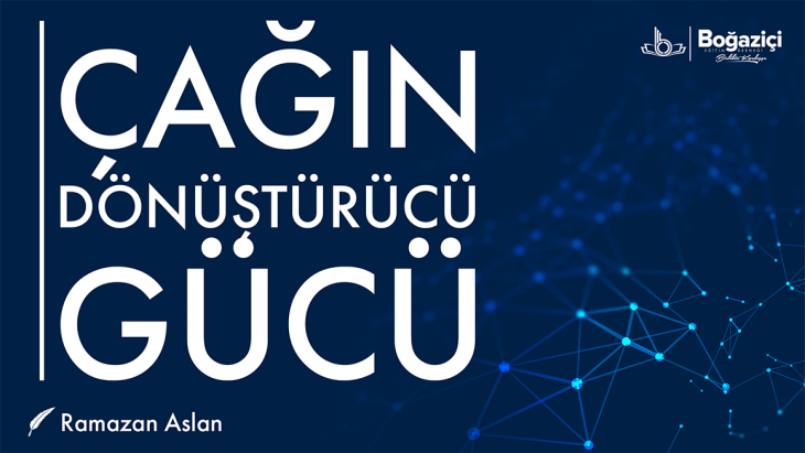 ÇAĞIN DÖNÜŞTÜRÜCÜ GÜCÜ