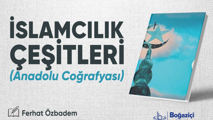 İslamcılık Çeşitleri (Anadolu Coğrafyası)