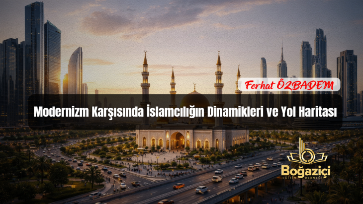 Modernizm Karşısında İslamcılığın Dinamikleri ve Yol Haritası